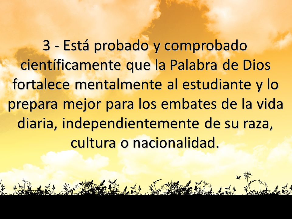 3 - Está probado y comprobado científicamente que la Palabra de Dios