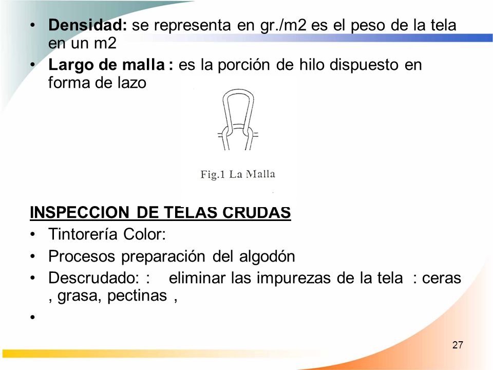 Densidad: se representa en gr./m2 es el peso de la tela en un m2
