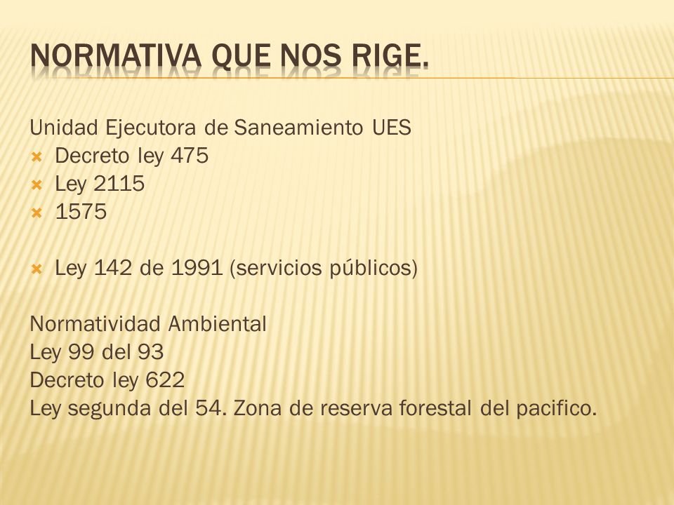 NORMATIVA QUE NOS RIGE. Unidad Ejecutora de Saneamiento UES
