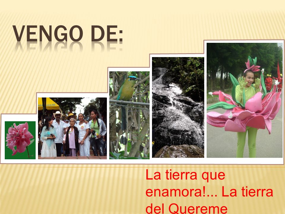 Vengo DE: La tierra que enamora!... La tierra del Quereme