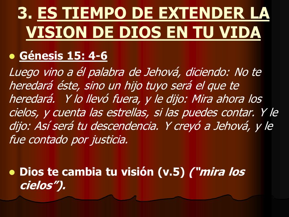 3. ES TIEMPO DE EXTENDER LA VISION DE DIOS EN TU VIDA