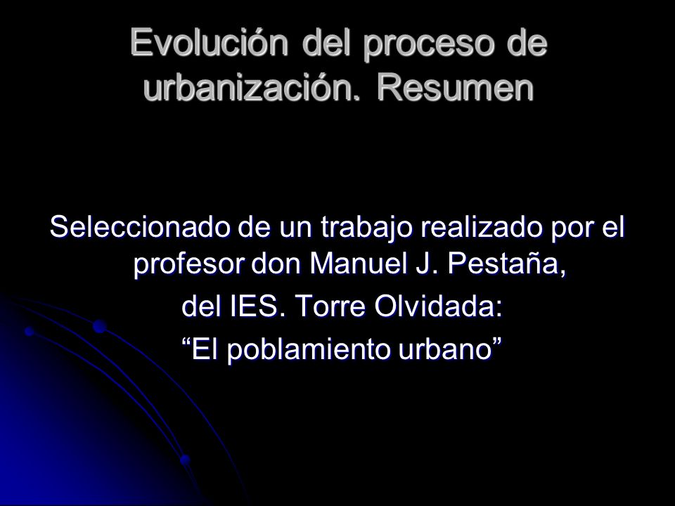 Evolución del proceso de urbanización. Resumen