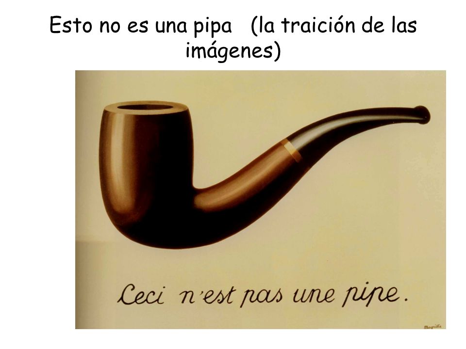 Esto no es una pipa (la traición de las imágenes)