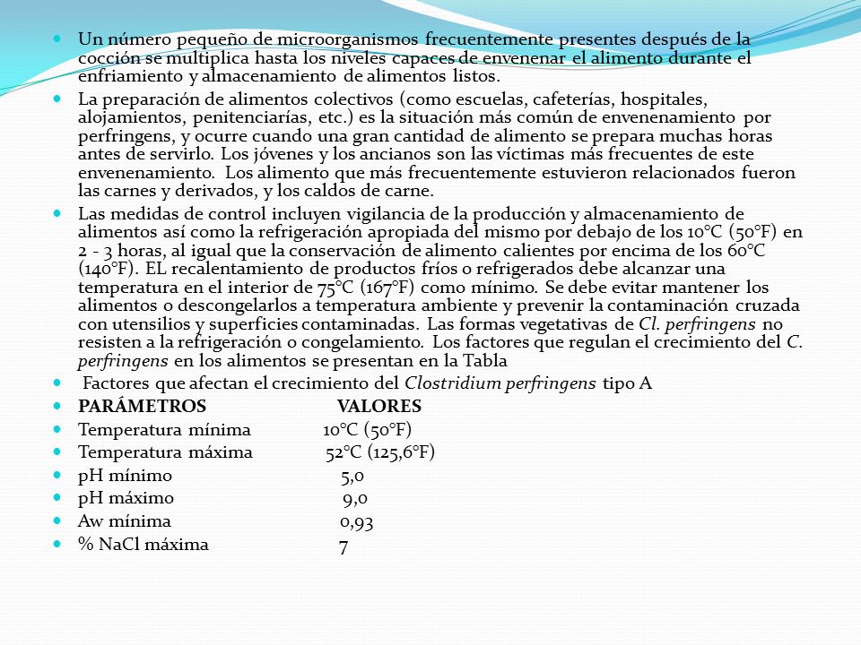 Un número pequeño de microorganismos frecuentemente presentes después de la cocción se multiplica hasta los niveles capaces de envenenar el alimento durante el enfriamiento y almacenamiento de alimentos listos.