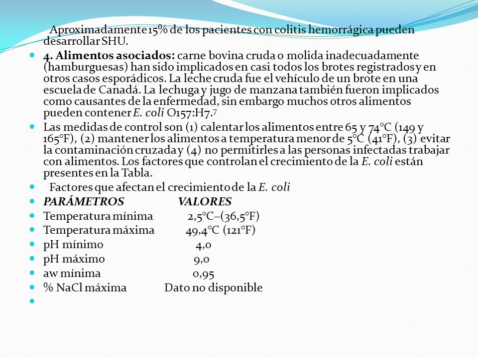 Aproximadamente 15% de los pacientes con colitis hemorrágica pueden desarrollar SHU.