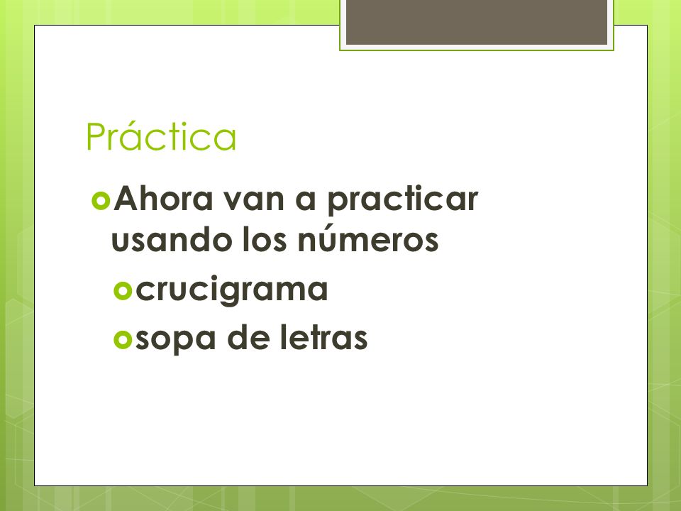 Práctica Ahora van a practicar usando los números crucigrama