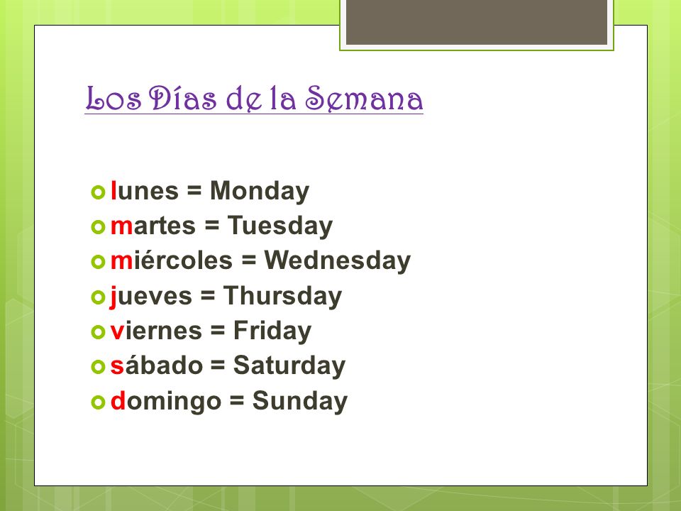 Los Días de la Semana lunes = Monday martes = Tuesday