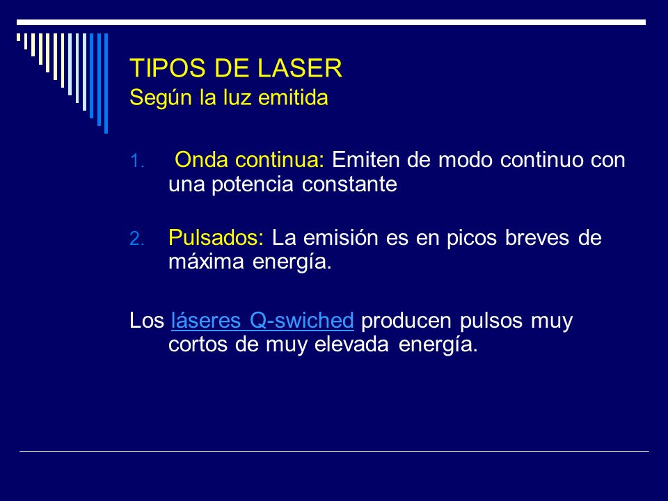 TIPOS DE LASER Según la luz emitida