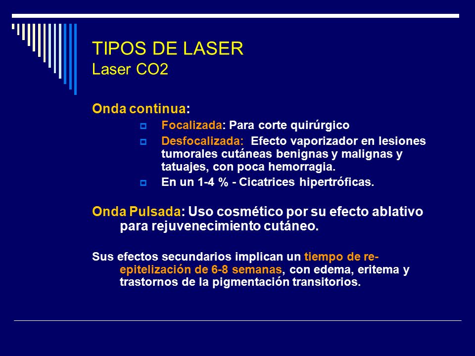 TIPOS DE LASER Laser CO2 Onda continua: