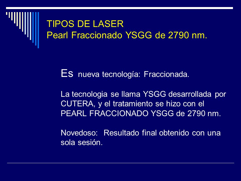TIPOS DE LASER Pearl Fraccionado YSGG de 2790 nm.
