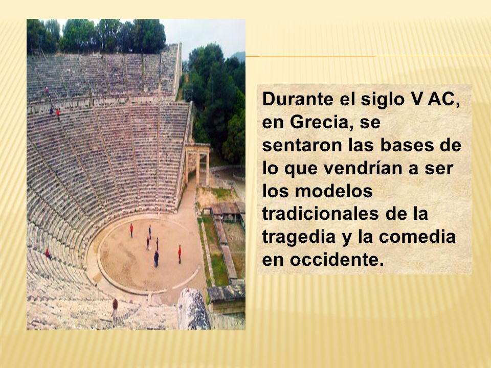 Durante el siglo V AC, en Grecia, se sentaron las bases de lo que vendrían a ser los modelos tradicionales de la tragedia y la comedia en occidente.