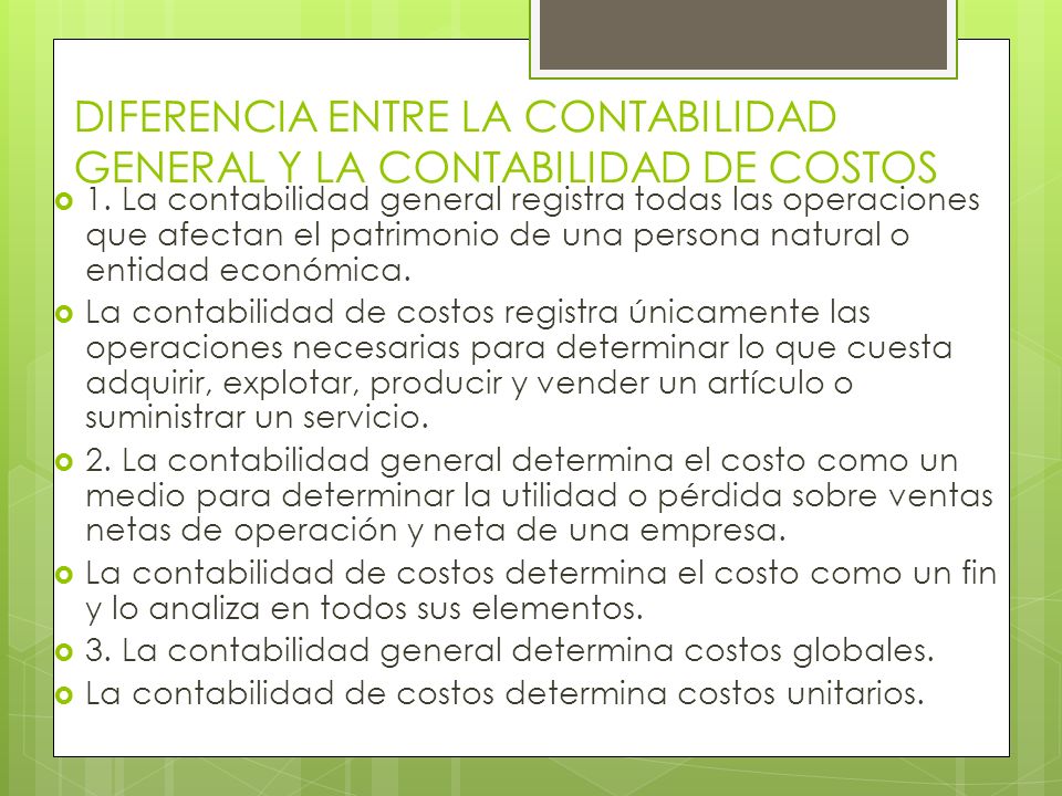DIFERENCIA ENTRE LA CONTABILIDAD GENERAL Y LA CONTABILIDAD DE COSTOS