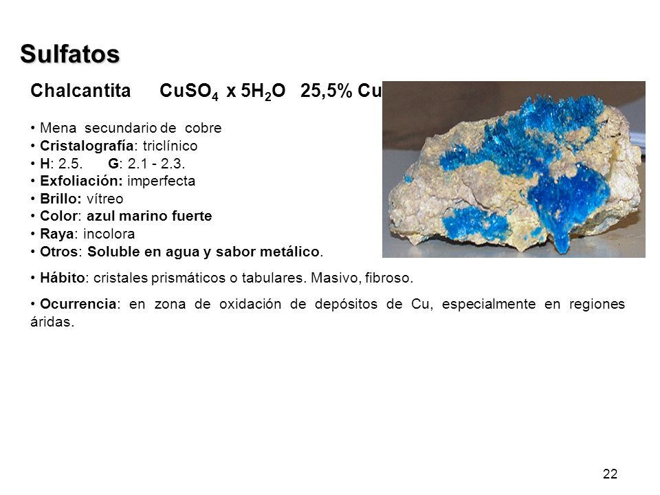 Sulfatos Chalcantita CuSO4 x 5H2O 25,5% Cu Mena secundario de cobre