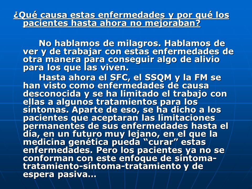 ¿Qué causa estas enfermedades y por qué los pacientes hasta ahora no mejoraban