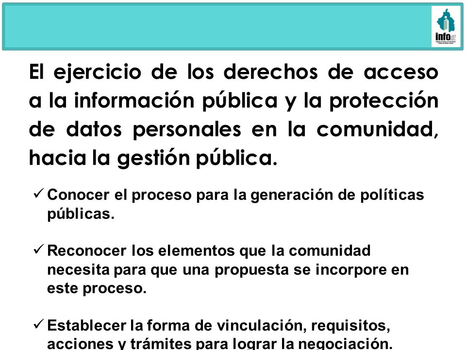 El ejercicio de los derechos de acceso a la información pública y la protección de datos personales en la comunidad, hacia la gestión pública.