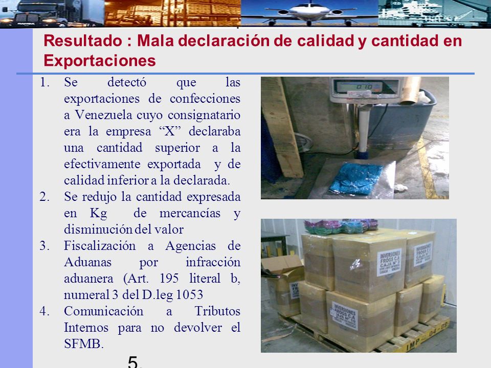 Resultado : Mala declaración de calidad y cantidad en Exportaciones