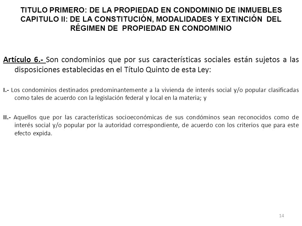 TITULO PRIMERO: DE LA PROPIEDAD EN CONDOMINIO DE INMUEBLES CAPITULO II: DE LA CONSTITUCIÓN, MODALIDADES Y EXTINCIÓN DEL RÉGIMEN DE PROPIEDAD EN CONDOMINIO