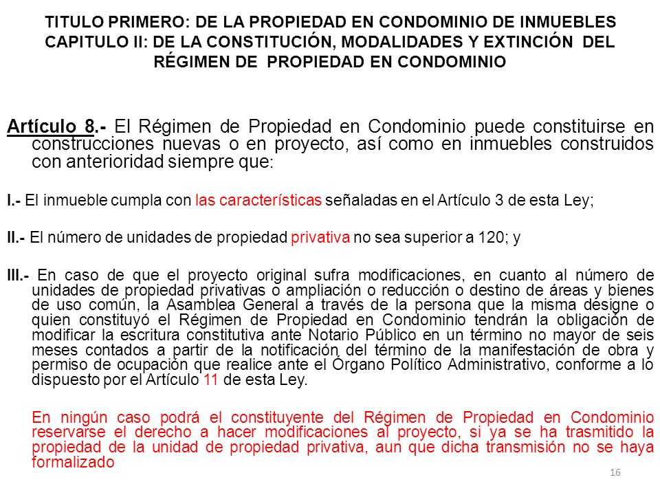 TITULO PRIMERO: DE LA PROPIEDAD EN CONDOMINIO DE INMUEBLES CAPITULO II: DE LA CONSTITUCIÓN, MODALIDADES Y EXTINCIÓN DEL RÉGIMEN DE PROPIEDAD EN CONDOMINIO