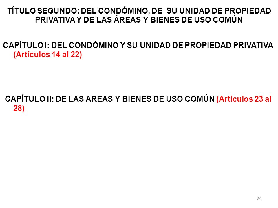 TÍTULO SEGUNDO: DEL CONDÓMINO, DE SU UNIDAD DE PROPIEDAD PRIVATIVA Y DE LAS ÁREAS Y BIENES DE USO COMÚN
