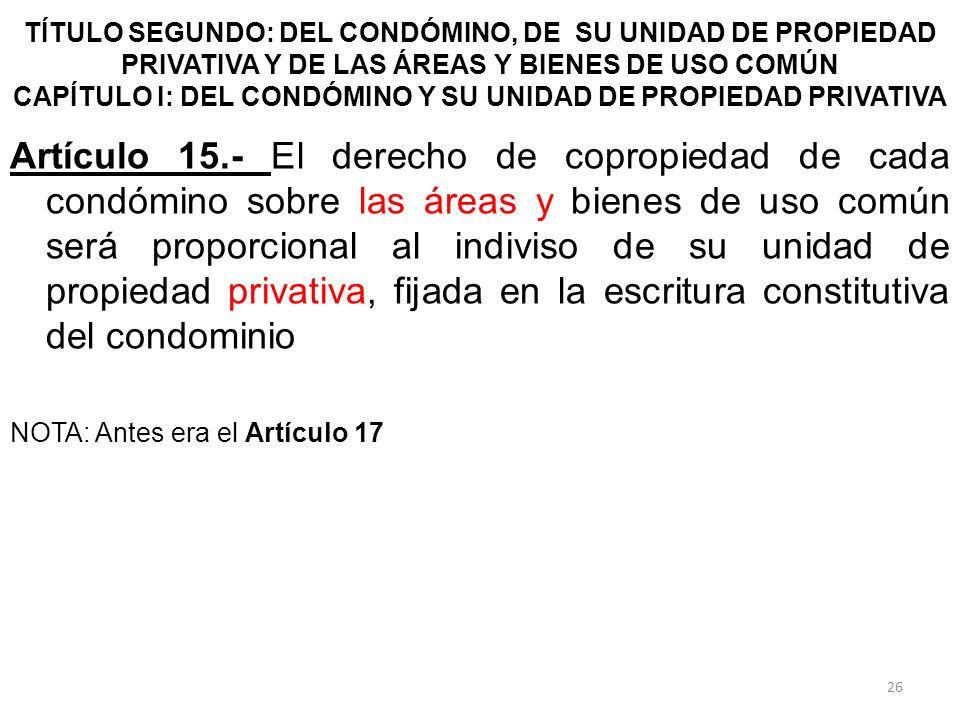 TÍTULO SEGUNDO: DEL CONDÓMINO, DE SU UNIDAD DE PROPIEDAD PRIVATIVA Y DE LAS ÁREAS Y BIENES DE USO COMÚN CAPÍTULO I: DEL CONDÓMINO Y SU UNIDAD DE PROPIEDAD PRIVATIVA