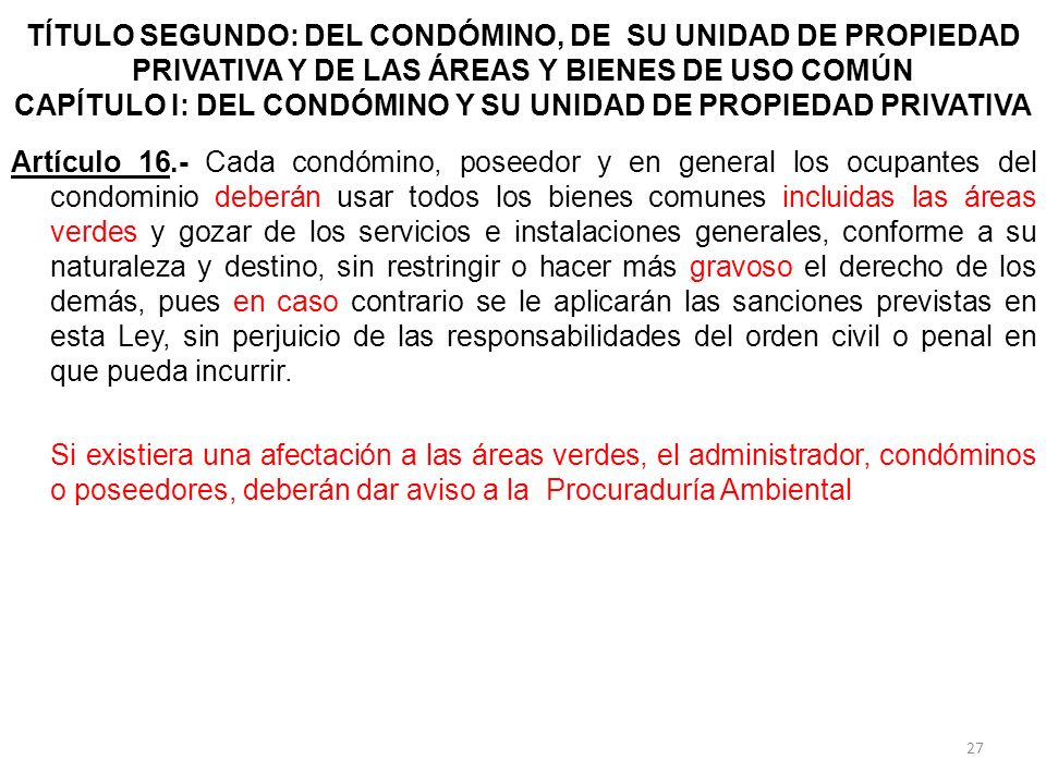 TÍTULO SEGUNDO: DEL CONDÓMINO, DE SU UNIDAD DE PROPIEDAD PRIVATIVA Y DE LAS ÁREAS Y BIENES DE USO COMÚN CAPÍTULO I: DEL CONDÓMINO Y SU UNIDAD DE PROPIEDAD PRIVATIVA