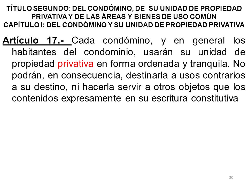 TÍTULO SEGUNDO: DEL CONDÓMINO, DE SU UNIDAD DE PROPIEDAD PRIVATIVA Y DE LAS ÁREAS Y BIENES DE USO COMÚN CAPÍTULO I: DEL CONDÓMINO Y SU UNIDAD DE PROPIEDAD PRIVATIVA