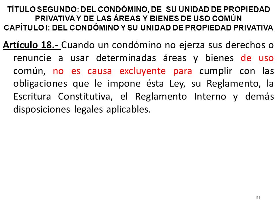 TÍTULO SEGUNDO: DEL CONDÓMINO, DE SU UNIDAD DE PROPIEDAD PRIVATIVA Y DE LAS ÁREAS Y BIENES DE USO COMÚN CAPÍTULO I: DEL CONDÓMINO Y SU UNIDAD DE PROPIEDAD PRIVATIVA