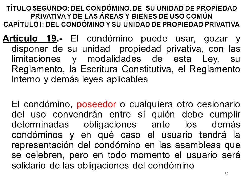 TÍTULO SEGUNDO: DEL CONDÓMINO, DE SU UNIDAD DE PROPIEDAD PRIVATIVA Y DE LAS ÁREAS Y BIENES DE USO COMÚN CAPÍTULO I: DEL CONDÓMINO Y SU UNIDAD DE PROPIEDAD PRIVATIVA
