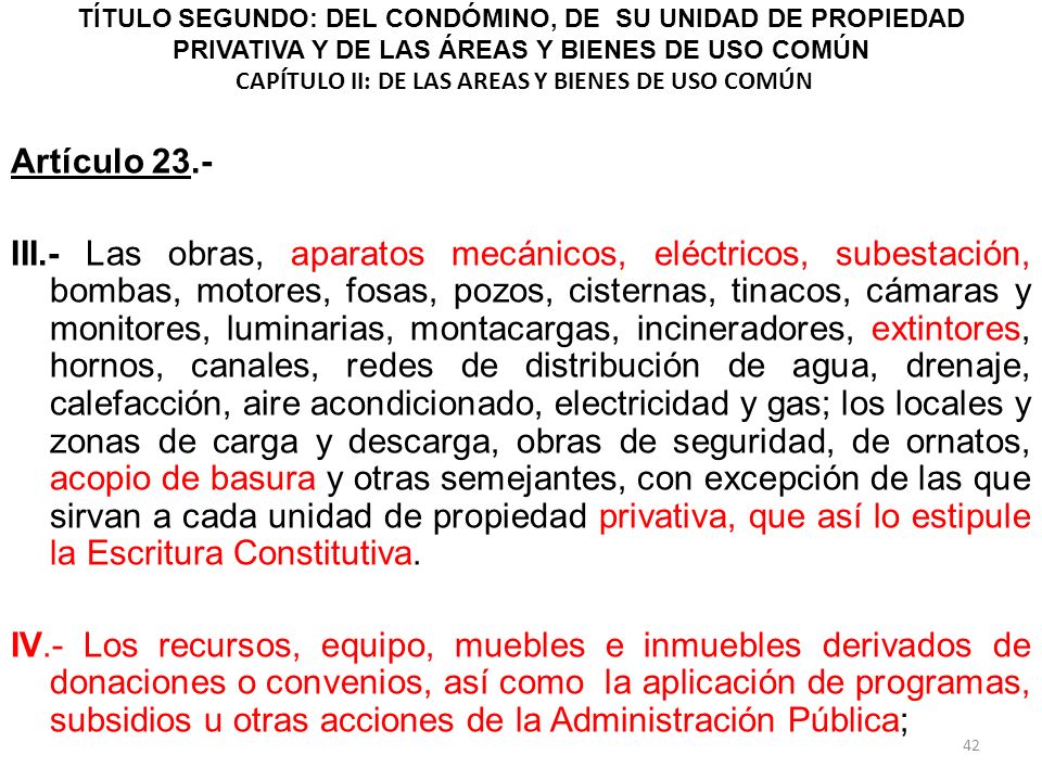 TÍTULO SEGUNDO: DEL CONDÓMINO, DE SU UNIDAD DE PROPIEDAD PRIVATIVA Y DE LAS ÁREAS Y BIENES DE USO COMÚN CAPÍTULO II: DE LAS AREAS Y BIENES DE USO COMÚN