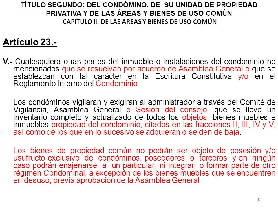 TÍTULO SEGUNDO: DEL CONDÓMINO, DE SU UNIDAD DE PROPIEDAD PRIVATIVA Y DE LAS ÁREAS Y BIENES DE USO COMÚN CAPÍTULO II: DE LAS AREAS Y BIENES DE USO COMÚN