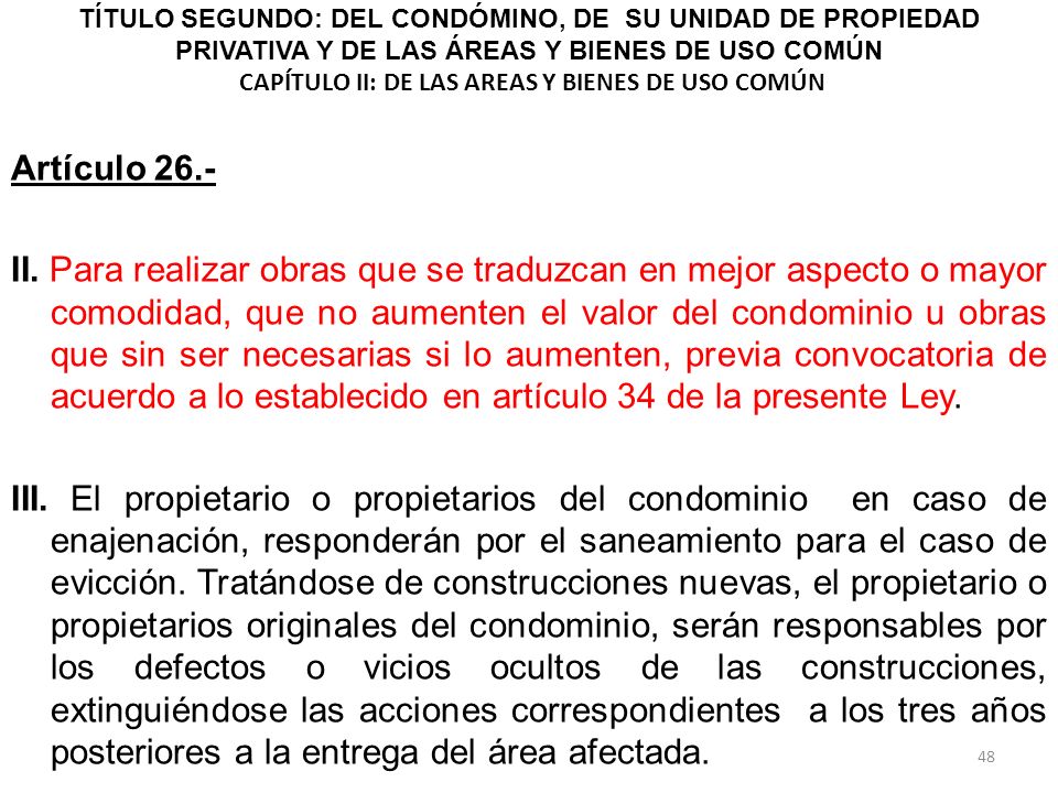 TÍTULO SEGUNDO: DEL CONDÓMINO, DE SU UNIDAD DE PROPIEDAD PRIVATIVA Y DE LAS ÁREAS Y BIENES DE USO COMÚN CAPÍTULO II: DE LAS AREAS Y BIENES DE USO COMÚN