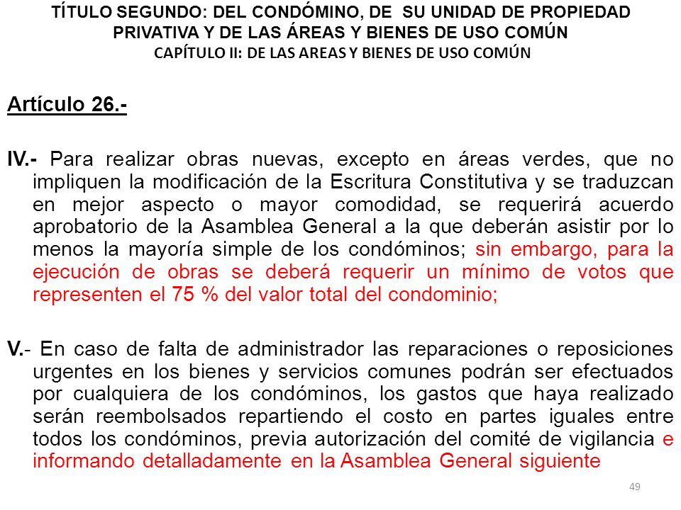 TÍTULO SEGUNDO: DEL CONDÓMINO, DE SU UNIDAD DE PROPIEDAD PRIVATIVA Y DE LAS ÁREAS Y BIENES DE USO COMÚN CAPÍTULO II: DE LAS AREAS Y BIENES DE USO COMÚN