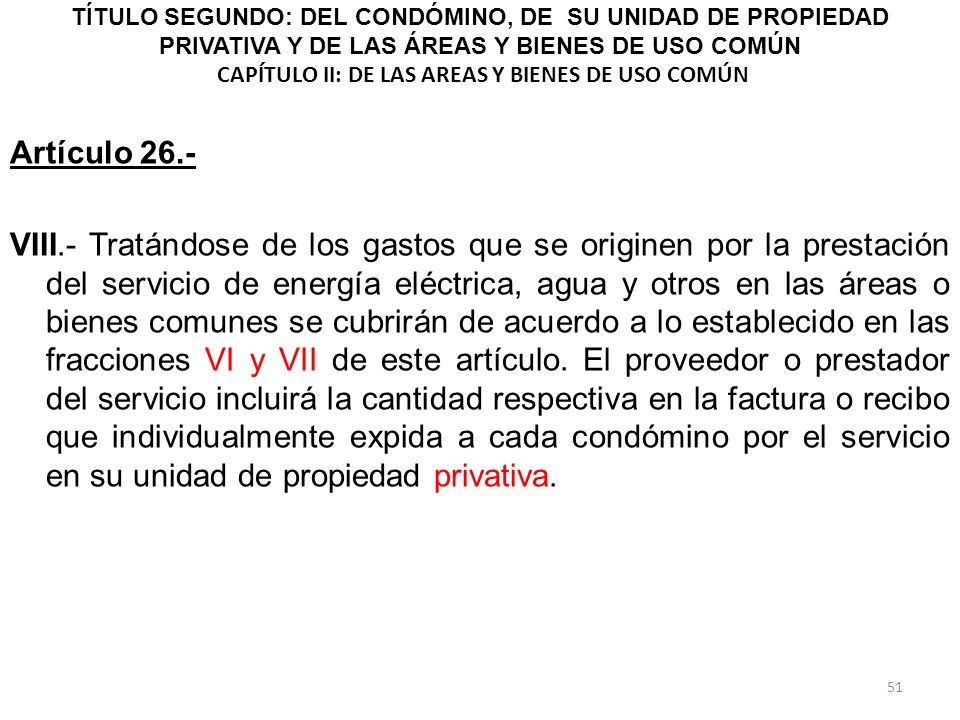 TÍTULO SEGUNDO: DEL CONDÓMINO, DE SU UNIDAD DE PROPIEDAD PRIVATIVA Y DE LAS ÁREAS Y BIENES DE USO COMÚN CAPÍTULO II: DE LAS AREAS Y BIENES DE USO COMÚN