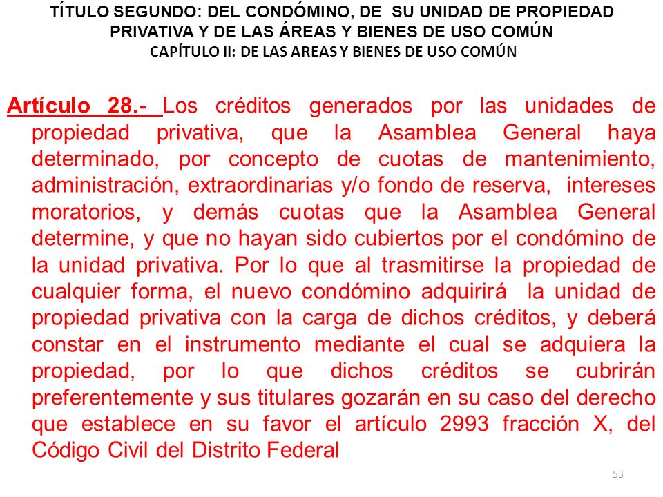 TÍTULO SEGUNDO: DEL CONDÓMINO, DE SU UNIDAD DE PROPIEDAD PRIVATIVA Y DE LAS ÁREAS Y BIENES DE USO COMÚN CAPÍTULO II: DE LAS AREAS Y BIENES DE USO COMÚN