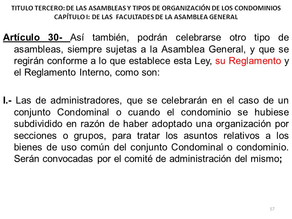 TITULO TERCERO: DE LAS ASAMBLEAS Y TIPOS DE ORGANIZACIÓN DE LOS CONDOMINIOS CAPÍTULO I: DE LAS FACULTADES DE LA ASAMBLEA GENERAL