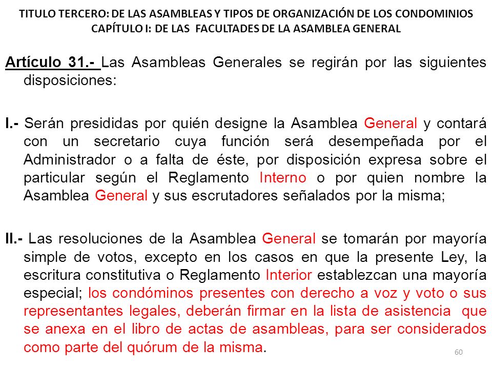 TITULO TERCERO: DE LAS ASAMBLEAS Y TIPOS DE ORGANIZACIÓN DE LOS CONDOMINIOS CAPÍTULO I: DE LAS FACULTADES DE LA ASAMBLEA GENERAL