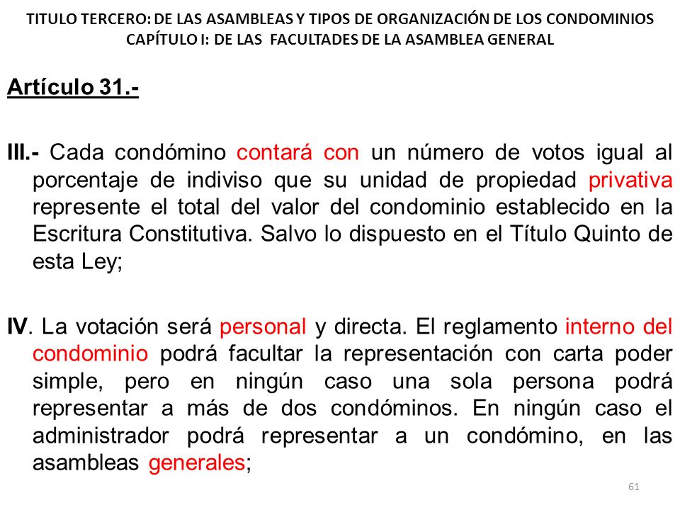 TITULO TERCERO: DE LAS ASAMBLEAS Y TIPOS DE ORGANIZACIÓN DE LOS CONDOMINIOS CAPÍTULO I: DE LAS FACULTADES DE LA ASAMBLEA GENERAL