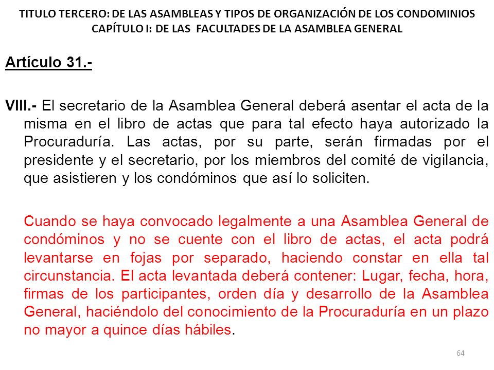 TITULO TERCERO: DE LAS ASAMBLEAS Y TIPOS DE ORGANIZACIÓN DE LOS CONDOMINIOS CAPÍTULO I: DE LAS FACULTADES DE LA ASAMBLEA GENERAL