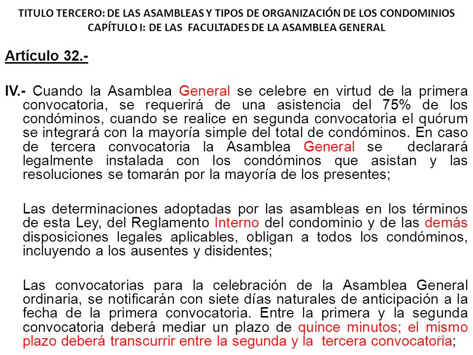 TITULO TERCERO: DE LAS ASAMBLEAS Y TIPOS DE ORGANIZACIÓN DE LOS CONDOMINIOS CAPÍTULO I: DE LAS FACULTADES DE LA ASAMBLEA GENERAL