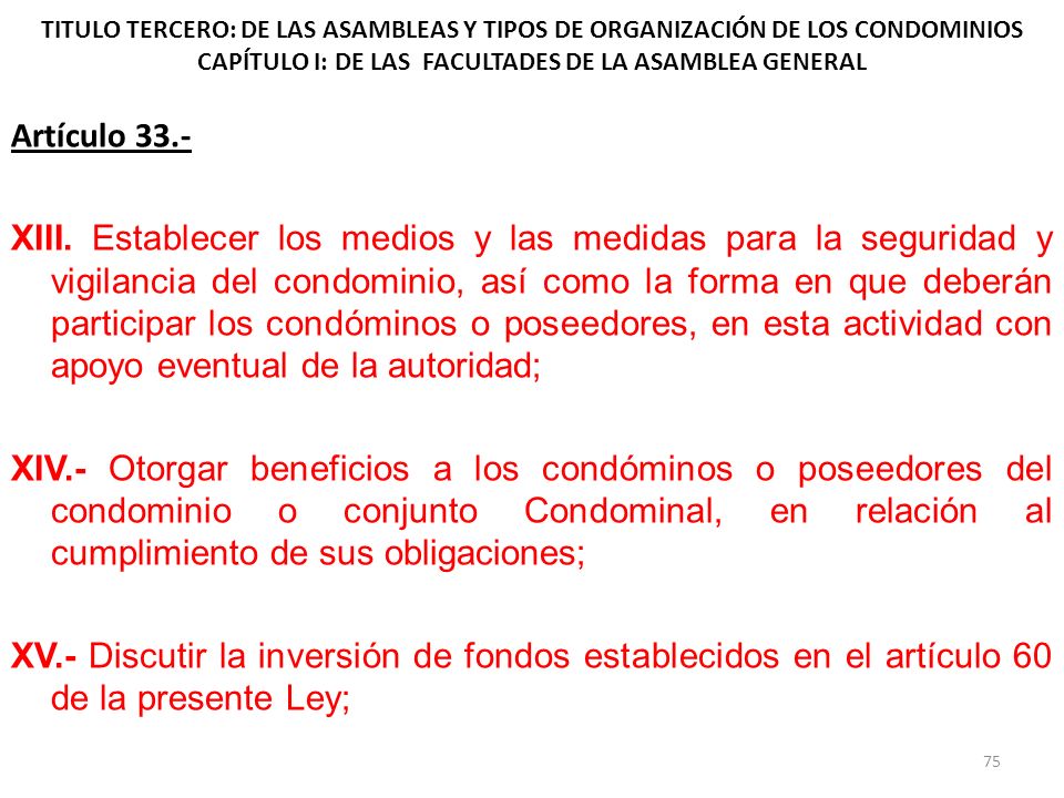 TITULO TERCERO: DE LAS ASAMBLEAS Y TIPOS DE ORGANIZACIÓN DE LOS CONDOMINIOS CAPÍTULO I: DE LAS FACULTADES DE LA ASAMBLEA GENERAL