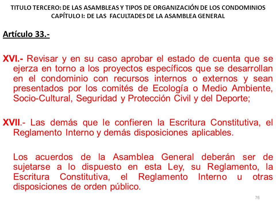 TITULO TERCERO: DE LAS ASAMBLEAS Y TIPOS DE ORGANIZACIÓN DE LOS CONDOMINIOS CAPÍTULO I: DE LAS FACULTADES DE LA ASAMBLEA GENERAL