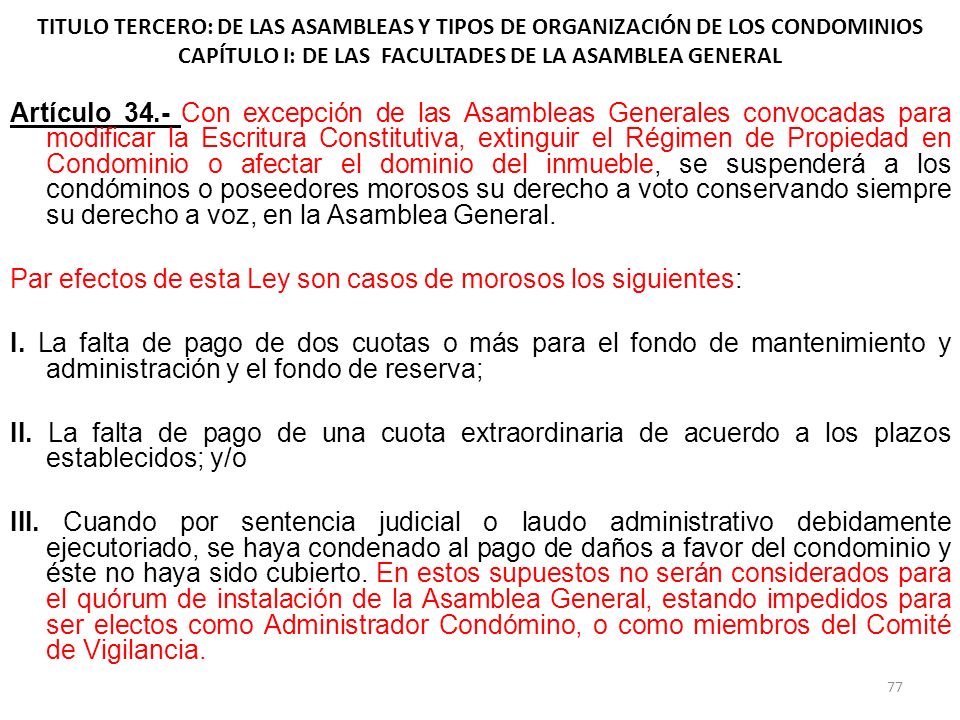 TITULO TERCERO: DE LAS ASAMBLEAS Y TIPOS DE ORGANIZACIÓN DE LOS CONDOMINIOS CAPÍTULO I: DE LAS FACULTADES DE LA ASAMBLEA GENERAL