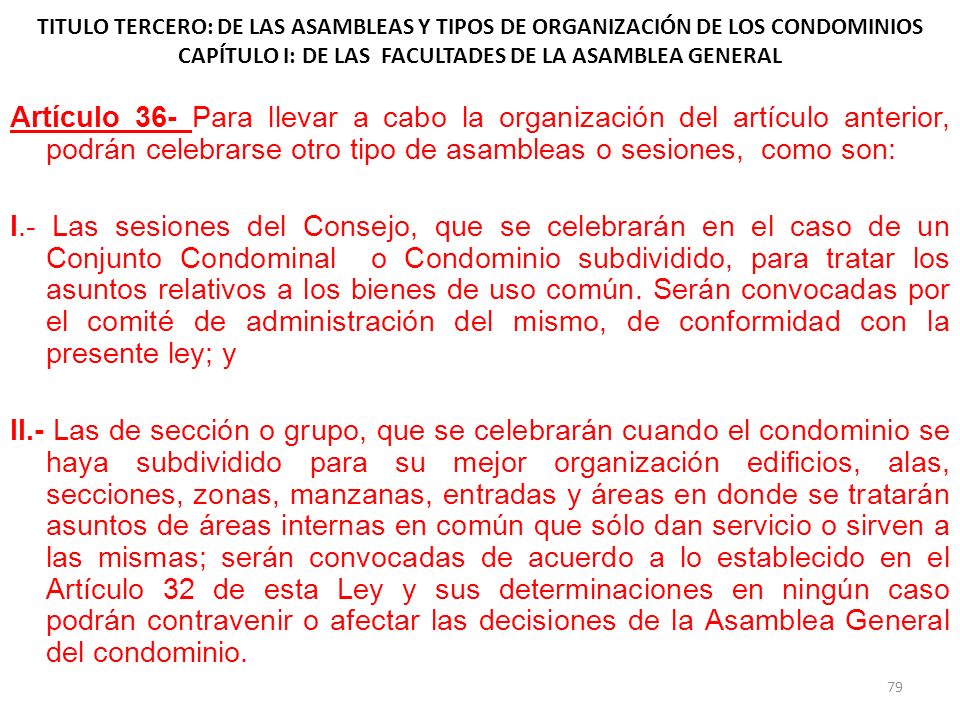TITULO TERCERO: DE LAS ASAMBLEAS Y TIPOS DE ORGANIZACIÓN DE LOS CONDOMINIOS CAPÍTULO I: DE LAS FACULTADES DE LA ASAMBLEA GENERAL