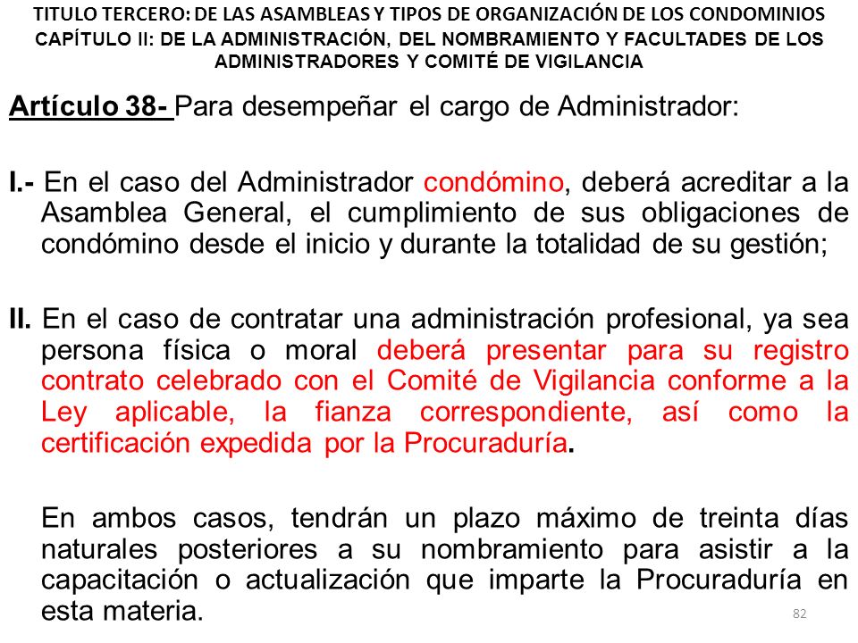TITULO TERCERO: DE LAS ASAMBLEAS Y TIPOS DE ORGANIZACIÓN DE LOS CONDOMINIOS CAPÍTULO II: DE LA ADMINISTRACIÓN, DEL NOMBRAMIENTO Y FACULTADES DE LOS ADMINISTRADORES Y COMITÉ DE VIGILANCIA
