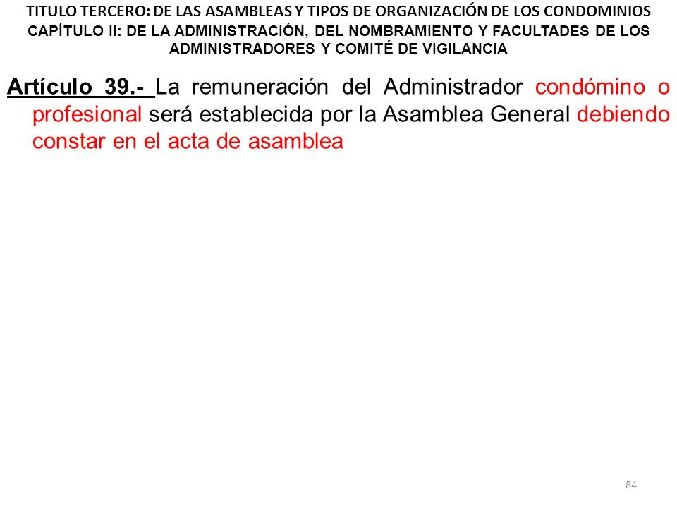 TITULO TERCERO: DE LAS ASAMBLEAS Y TIPOS DE ORGANIZACIÓN DE LOS CONDOMINIOS CAPÍTULO II: DE LA ADMINISTRACIÓN, DEL NOMBRAMIENTO Y FACULTADES DE LOS ADMINISTRADORES Y COMITÉ DE VIGILANCIA