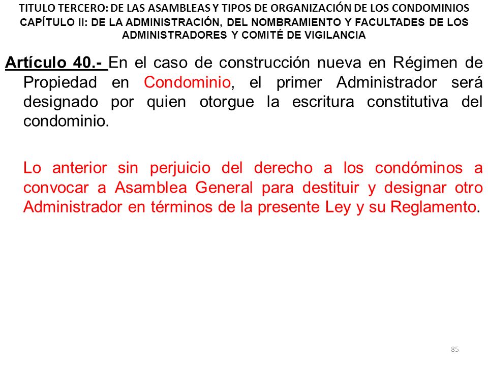TITULO TERCERO: DE LAS ASAMBLEAS Y TIPOS DE ORGANIZACIÓN DE LOS CONDOMINIOS CAPÍTULO II: DE LA ADMINISTRACIÓN, DEL NOMBRAMIENTO Y FACULTADES DE LOS ADMINISTRADORES Y COMITÉ DE VIGILANCIA