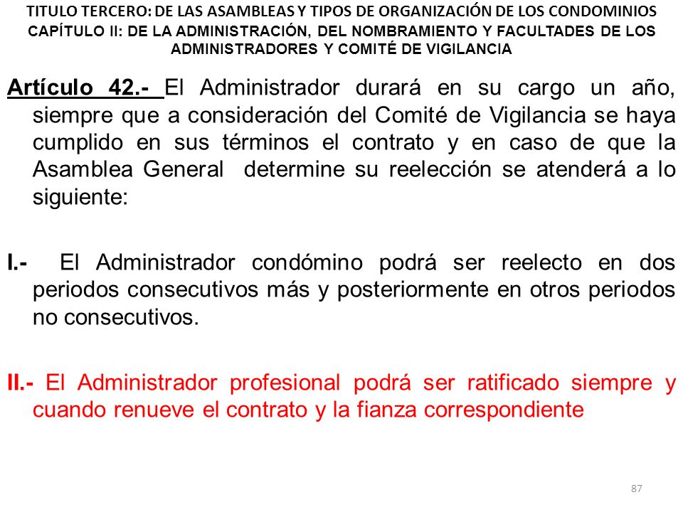 TITULO TERCERO: DE LAS ASAMBLEAS Y TIPOS DE ORGANIZACIÓN DE LOS CONDOMINIOS CAPÍTULO II: DE LA ADMINISTRACIÓN, DEL NOMBRAMIENTO Y FACULTADES DE LOS ADMINISTRADORES Y COMITÉ DE VIGILANCIA