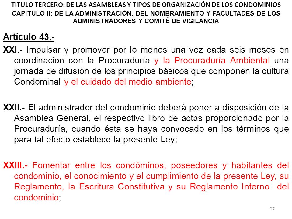 TITULO TERCERO: DE LAS ASAMBLEAS Y TIPOS DE ORGANIZACIÓN DE LOS CONDOMINIOS CAPÍTULO II: DE LA ADMINISTRACIÓN, DEL NOMBRAMIENTO Y FACULTADES DE LOS ADMINISTRADORES Y COMITÉ DE VIGILANCIA