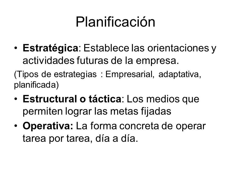 Planificación Estratégica: Establece las orientaciones y actividades futuras de la empresa.