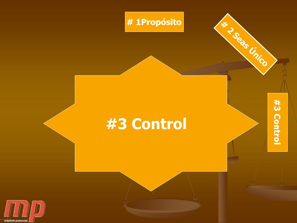 # 1Propósito # 2 Seas Único #3 Control #3 Control